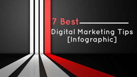  7 Best Digital Marketing Tips [Infographic]