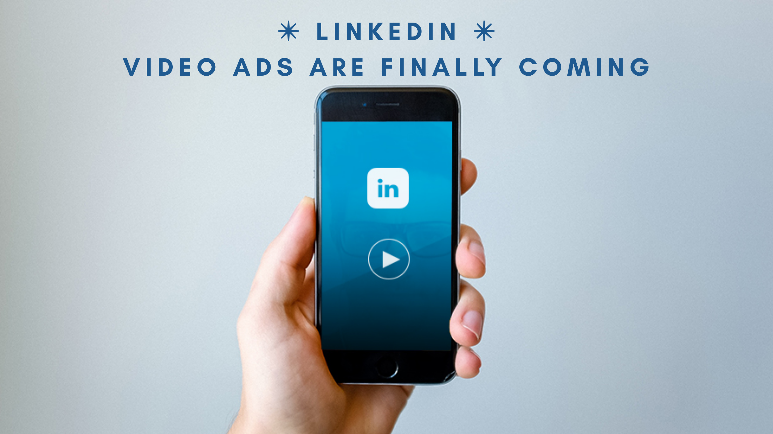  Linkedin : Video Ads Are Finally Coming