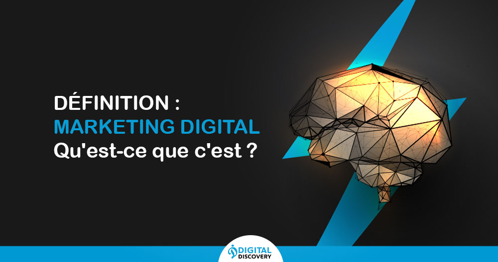 Definition Du Marketing Digital Qu Est Ce Que C Est