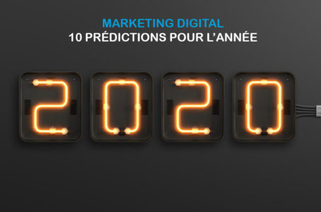 Marketing Digital : 10 prédictions pour l’année 2020