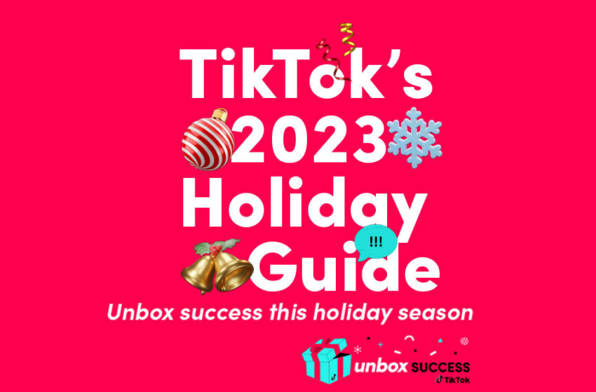 TikTok 2023 Holiday Marketing Guide