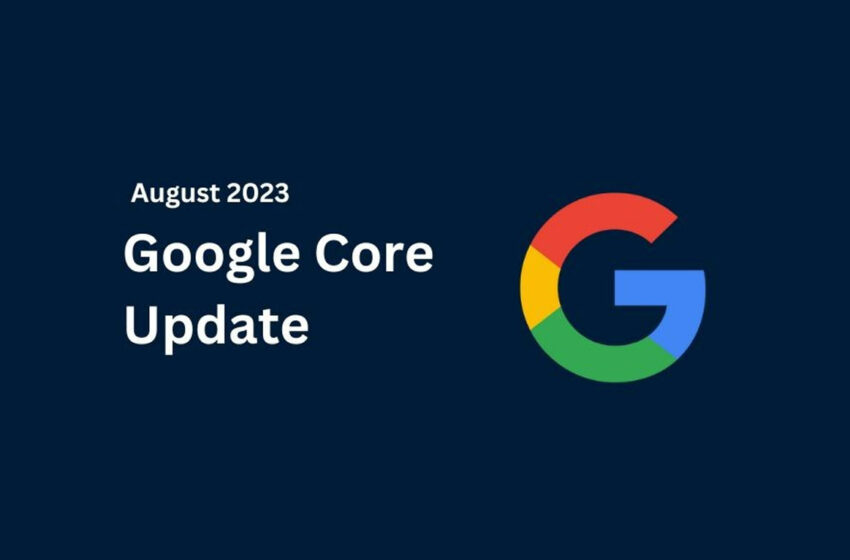  Google : August 2023 Core Update rollout is now complete