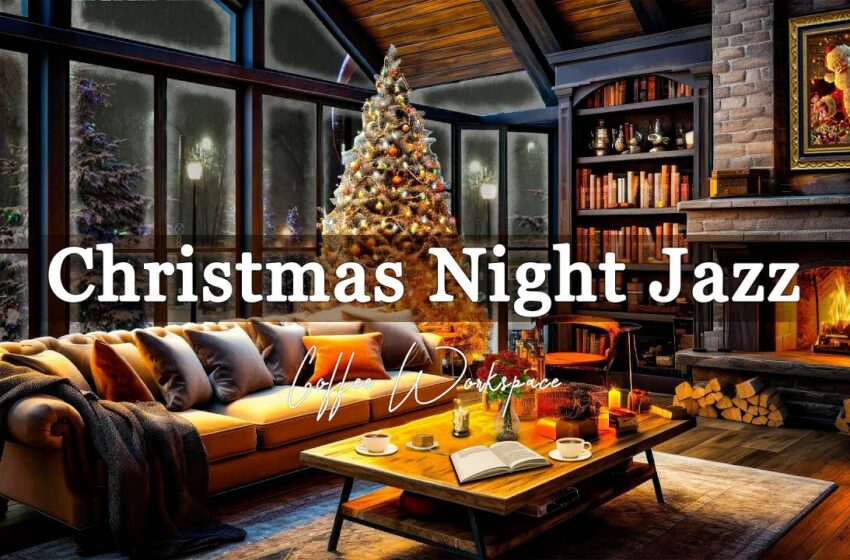  Music : Warm Christmas Night Jazz