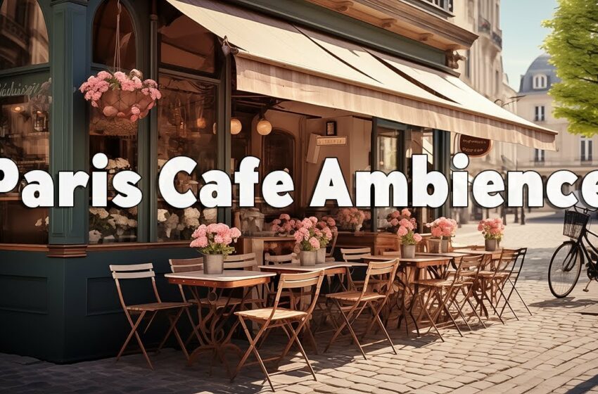  Paris Cafe Ambience musique