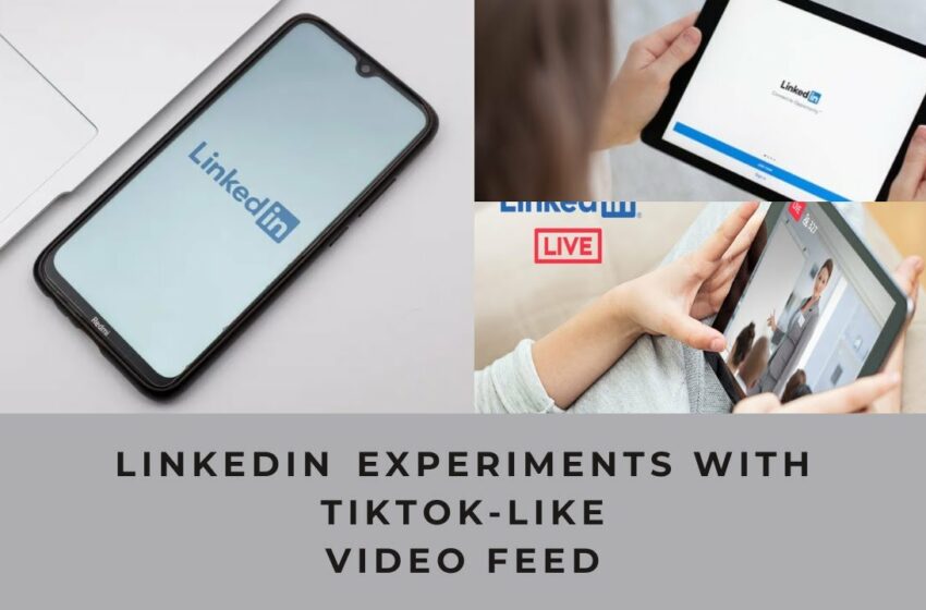  LinkedIn : New TikTok inspired short video feed
